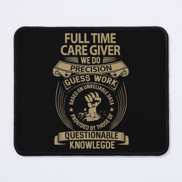 Item preview, Full Time Care Giver T Shirt - We Do Precision Job Gift Item Tee designed and sold by paneczkopat.