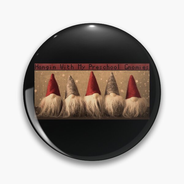 Item preview, Hangin With My Preschool Gnomies , funny  designed and sold by laamriya974.