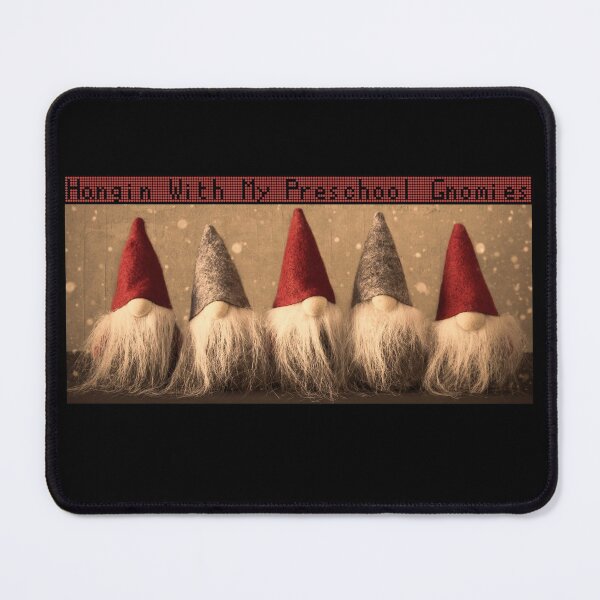 Item preview, Hangin With My Preschool Gnomies, divertido designed and sold by laamriya974.