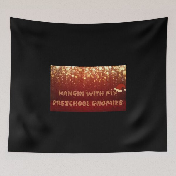 Item preview, Hangin With My Preschool Gnomies , funny  designed and sold by laamriya974.