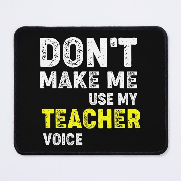 Item preview, Don't Make Me Use My Teacher Voice funny T-shirt designed and sold by LETSTRIP.