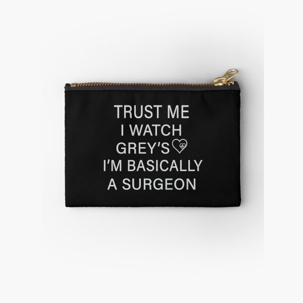 Item preview, Trust me I watch Grey’s I’m basically a surgeon    designed and sold by LescostumesdeM.