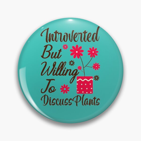 Item preview, Introverted But Willing To Discuss Plants designed and sold by AristoDesigner.