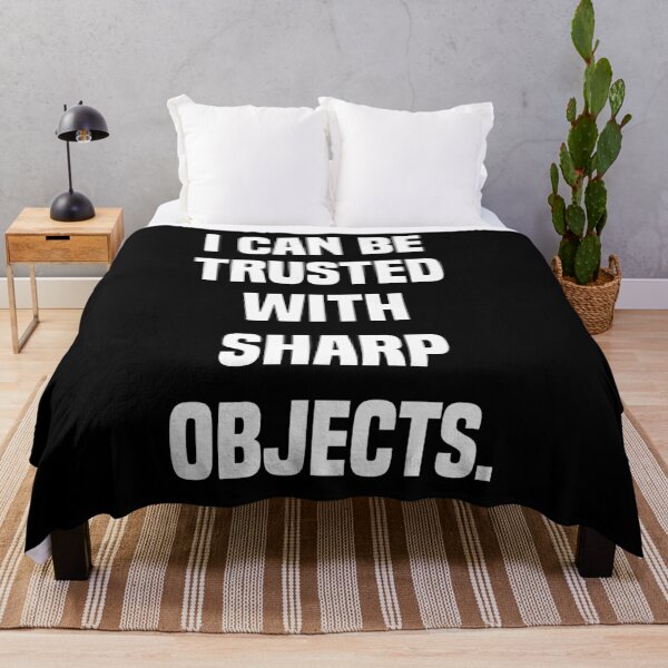 Item preview, I Can Be Trusted With Sharp Objects - Funny Quote Design Gift Idea For Humor Lovers designed and sold by Prince - Bestseller ★★★★★.