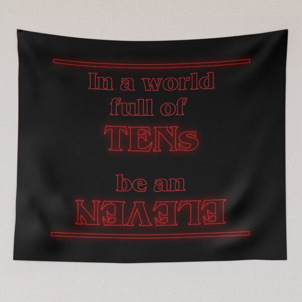 Item preview, In a world full of TENs, be an ELEVEN designed and sold by LouzyKreator.