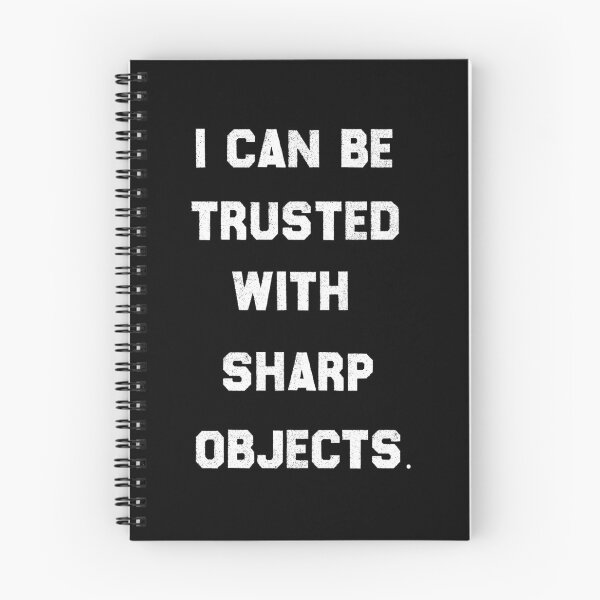 Item preview, I Can Be Trusted With Sharp Objects - Funny Quote Design Gift Idea For Humor Lovers designed and sold by Prince - Bestseller ★★★★★.