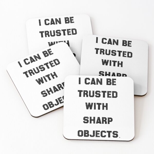 Item preview, I Can Be Trusted With Sharp Objects - Funny Quote Design Gift Idea For Humor Lovers designed and sold by Prince - Bestseller ★★★★★.