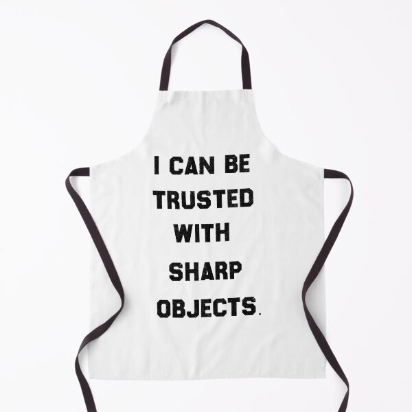Item preview, I Can Be Trusted With Sharp Objects - Funny Quote Design Gift Idea For Humor Lovers designed and sold by Prince - Bestseller ★★★★★.