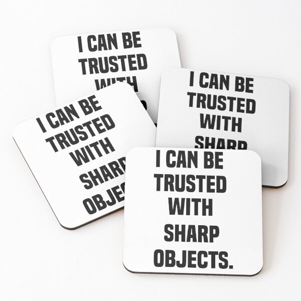 Item preview, I Can Be Trusted With Sharp Objects - Funny Quote Design Gift Idea For Humor Lovers designed and sold by Prince - Bestseller ★★★★★.