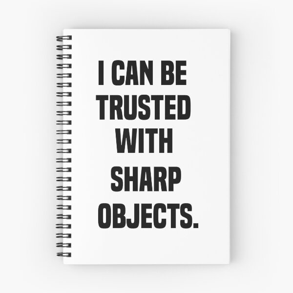 Item preview, I Can Be Trusted With Sharp Objects - Funny Quote Design Gift Idea For Humor Lovers designed and sold by Prince - Bestseller ★★★★★.