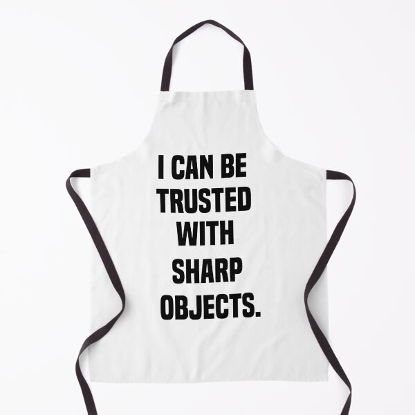 Item preview, I Can Be Trusted With Sharp Objects - Funny Quote Design Gift Idea For Humor Lovers designed and sold by Prince - Bestseller ★★★★★.