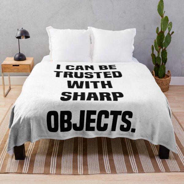Item preview, I Can Be Trusted With Sharp Objects - Funny Quote Design Gift Idea For Humor Lovers designed and sold by Prince - Bestseller ★★★★★.