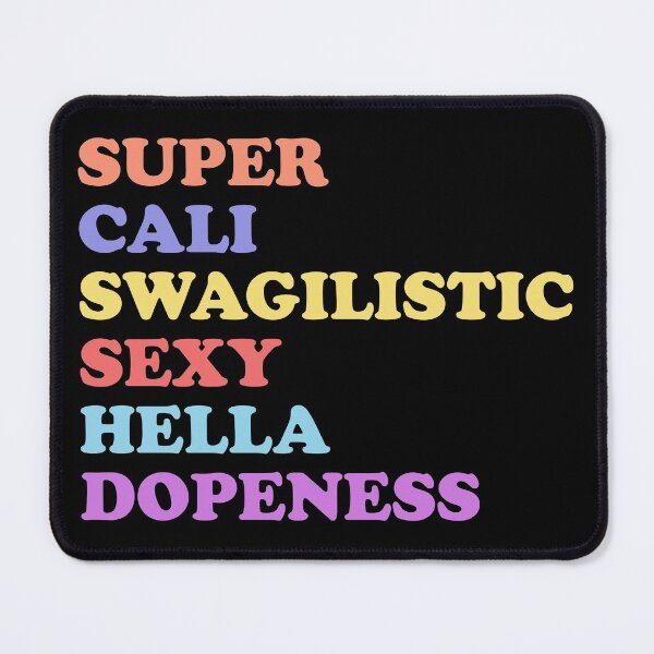 Item preview, Super Cali Swagilistic Sexy Hella Dopeness designed and sold by Wishinglob.