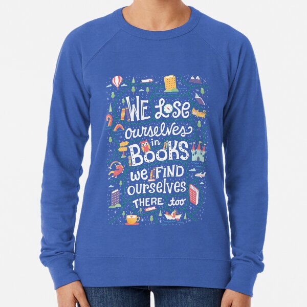 Lose ourselves in books Lightweight Sweatshirt