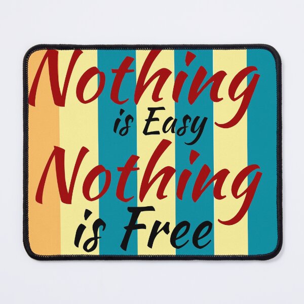 Item preview, nothing is easy nothing is free designed and sold by win Design.