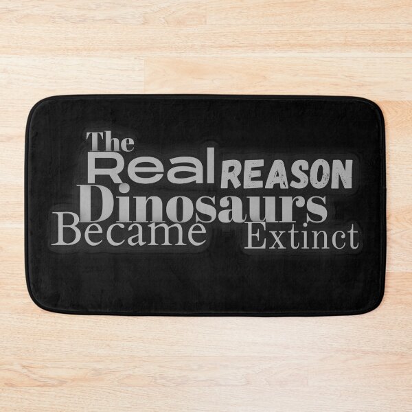 Item preview, The real reason dinosaurs became exctinct designed and sold by wiggy38.