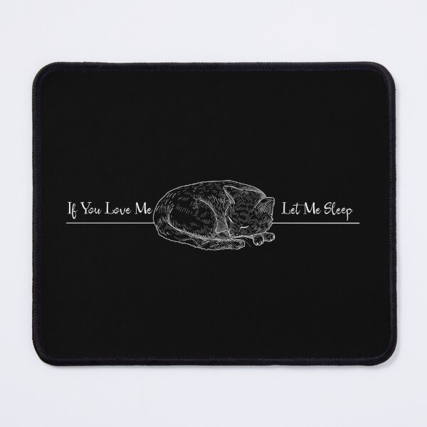 Item preview, Festival Of Sleep Day- Catnap- If You Love Me Let Me Sleep designed and sold by NawalMagdy.