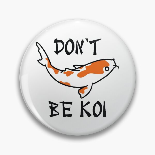Item preview, Don’t Be Koi designed and sold by cherrific.