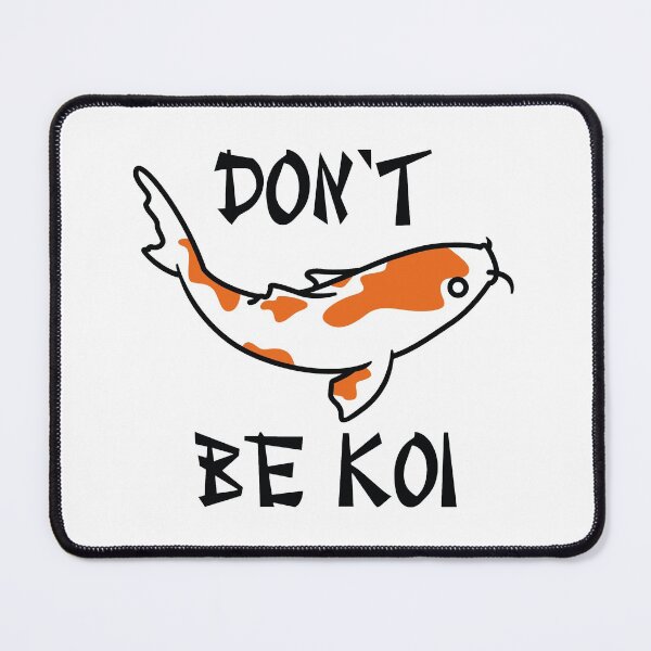 Item preview, Don’t Be Koi designed and sold by cherrific.