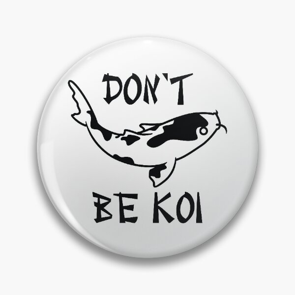 Item preview, Don’t Be Koi designed and sold by cherrific.