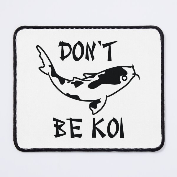 Item preview, Don’t Be Koi designed and sold by cherrific.
