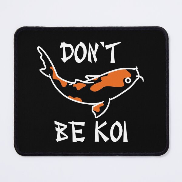 Item preview, Don’t Be Koi designed and sold by cherrific.