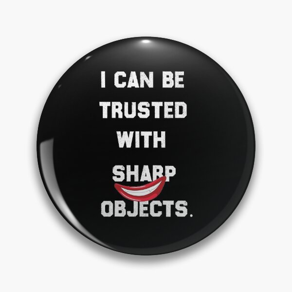 Item preview, I Can Be Trusted With Sharp Objects - Funny Quote Scary Clown Design Gift Idea For Humor Lovers designed and sold by Prince - Bestseller ★★★★★.