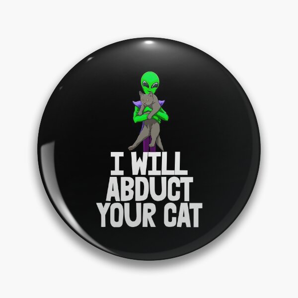 Item preview, I Will Abduct Your Cat designed and sold by Bendthetrend.