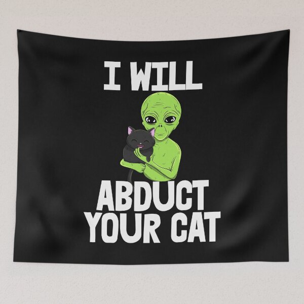 Item preview, I Will Abduct Your Cat designed and sold by Bendthetrend.