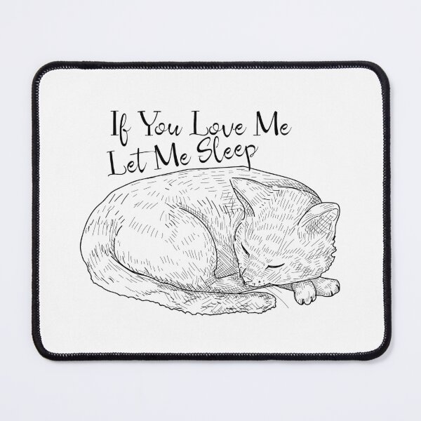 Item preview, Festival Of Sleep Day- Catnap- If You Love Me Let Me Sleep designed and sold by NawalMagdy.