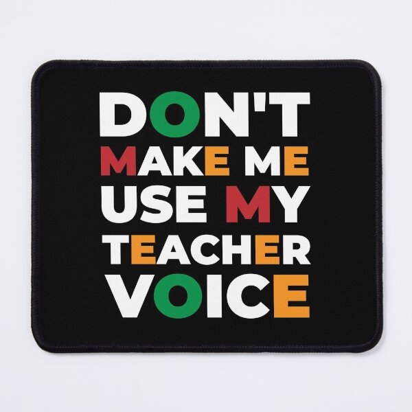 Item preview, Don't Make Me Use My Teacher Voice funny T-shirt designed and sold by LETSTRIP.