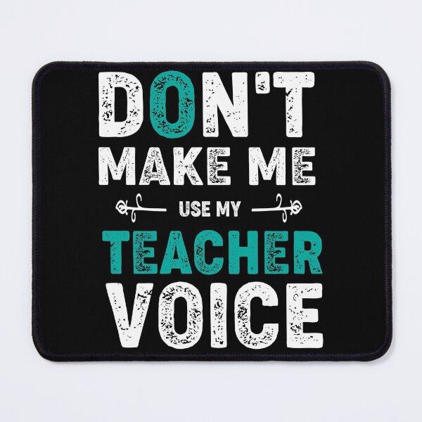 Item preview, Don't Make Me Use My Teacher Voice funny T-shirt designed and sold by LETSTRIP.