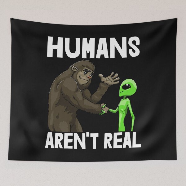 Item preview, Human's Aren't Real designed and sold by Bendthetrend.