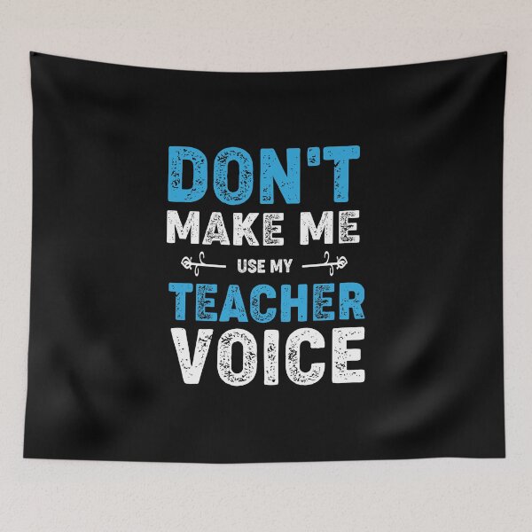 Item preview, Don't Make Me Use My Teacher Voice funny T-shirt designed and sold by LETSTRIP.