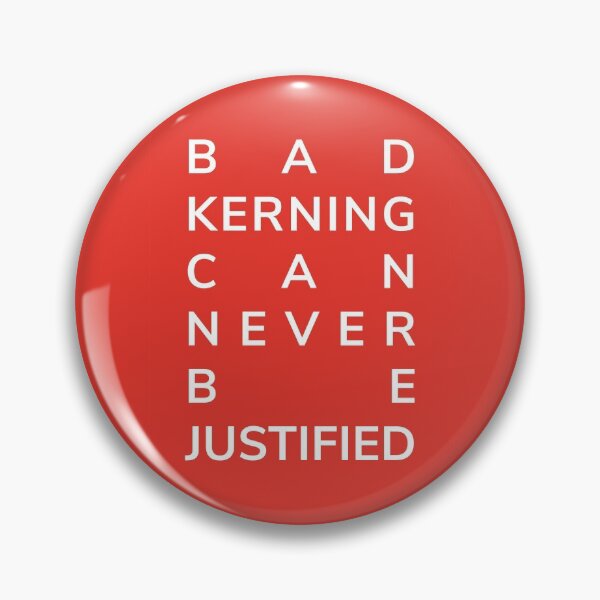 Item preview, Bad kerning can never be justified red | Designer humor designed and sold by projectpima.