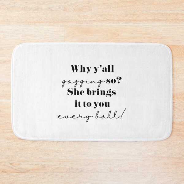 Item preview, Why y'all gagging so? She brings it to you every ball! designed and sold by GirlGangPrints.
