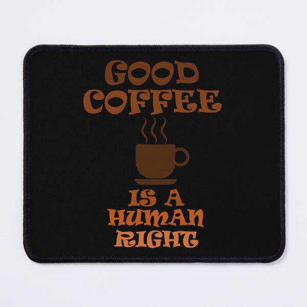 Item preview, Good Coffee Is A Human Right - Coffee Mug hot in Cafe designed and sold by smailjr.