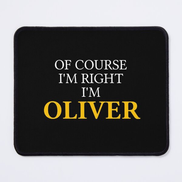 Item preview, Of course I'm right I'm Oliver	 designed and sold by mugify.