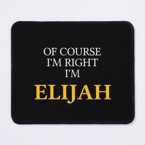Item preview, Of course I'm right I'm Elijah designed and sold by mugify.