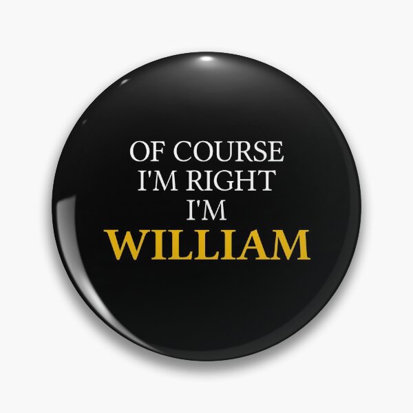 Item preview, Of course I'm right I'm William	 designed and sold by mugify.