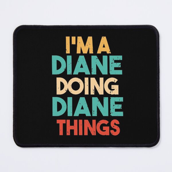 Item preview, Im A Diane Doing Diane Things designed and sold by Heddar Badreddine.