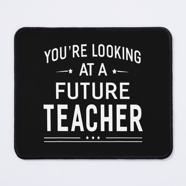 Item preview, You're Looking At A Future Teacher designed and sold by larryscott84.