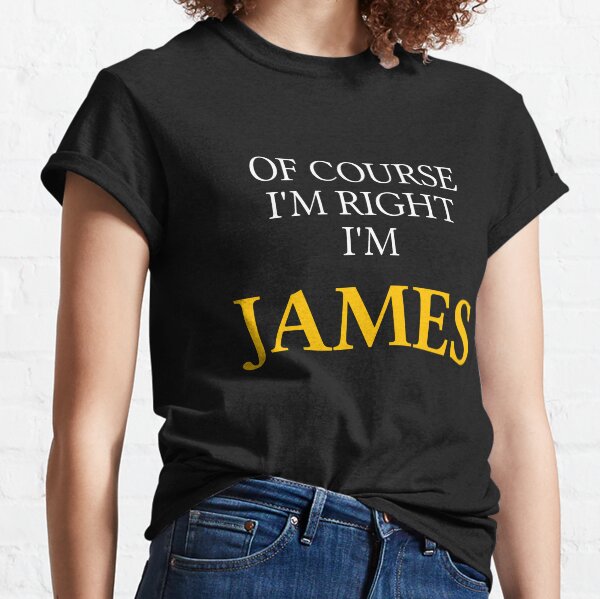 Item preview, Of course I'm right I'm James	 designed and sold by mugify.