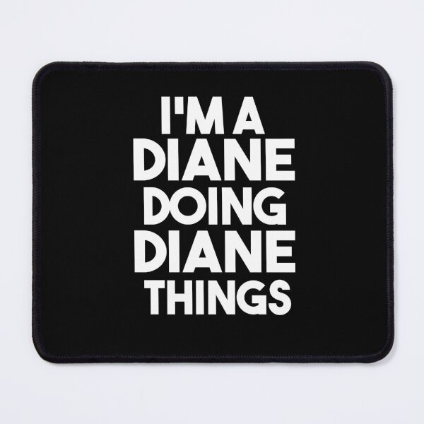 Item preview, Im A Diane Doing Diane Things designed and sold by Heddar Badreddine.