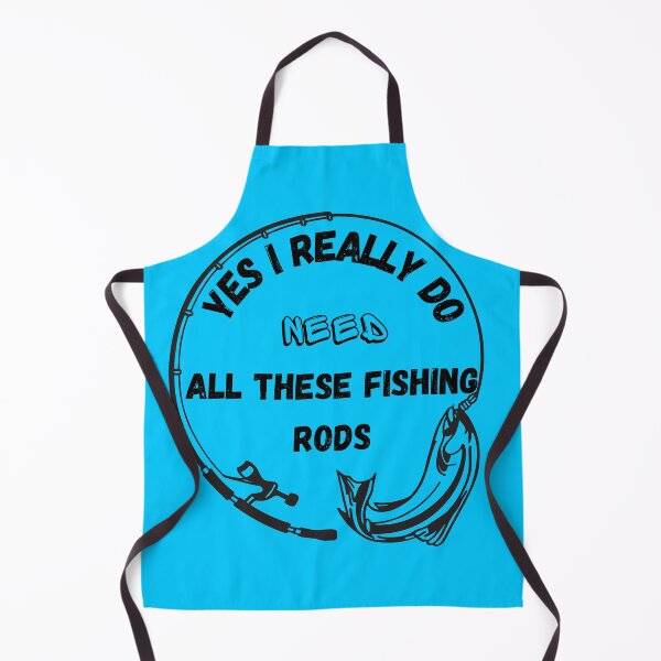 Item preview, Yes I Really Do Need All These Fishing Rods Best Selling designed and sold by TOP-DESIGN4U.