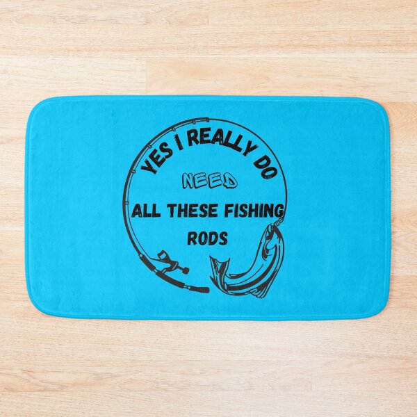 Item preview, Yes I Really Do Need All These Fishing Rods Best Selling designed and sold by TOP-DESIGN4U.