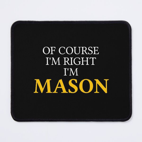 Item preview, Of course I'm right I'm Mason designed and sold by mugify.