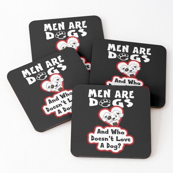 Item preview, Men Are Dogs And Who Doesn't Love A Dog? (puppy love) designed and sold by allmarkmade.
