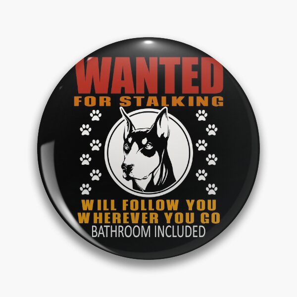 Item preview, Personal Stalker Dog Wanted For Stalking Funny Doberman designed and sold by TKsTees.