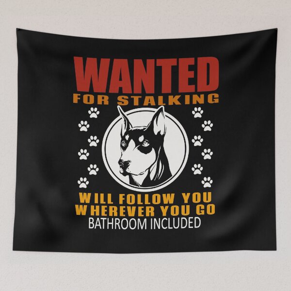 Item preview, Personal Stalker Dog Wanted For Stalking Funny Doberman designed and sold by TKsTees.
